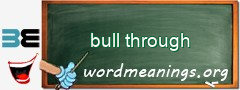 WordMeaning blackboard for bull through